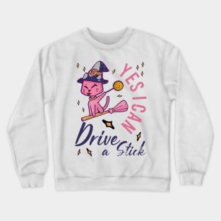 Yes I Can Drive A Stick Funny Cat Halloween Outfit Crewneck Sweatshirt